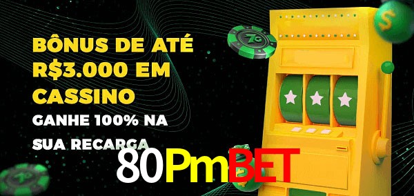 80Pmbet melhor bônus de depósito